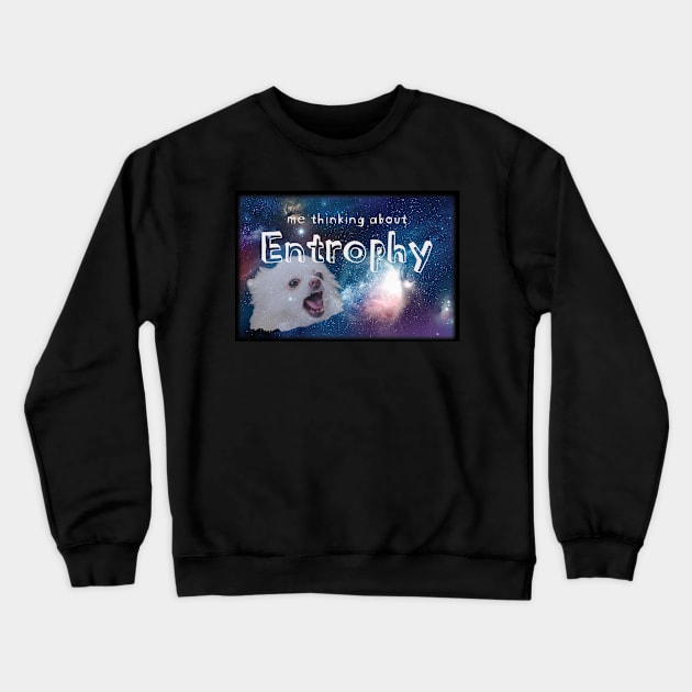 Me Thinking about Entrophy Crewneck Sweatshirt by LovableDuck